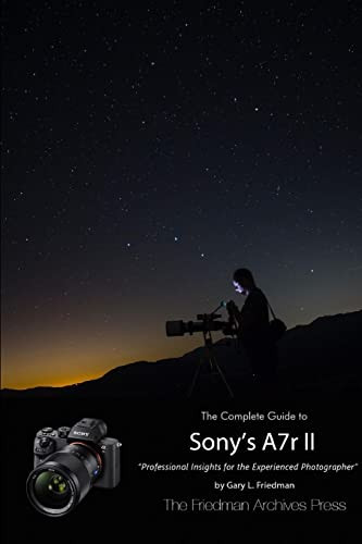 Complete Guide to Sony's Alpha 7r II (B&W Edition)