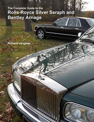 Complete Guide to the Rolls-Royce Silver Seraph and Bentley