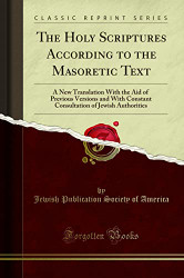 Holy Scriptures According to the Masoretic Text