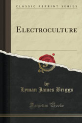 Electroculture (Classic Reprint)