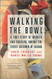 Walking the Bowl: A True Story of Murder and Survival Among the Street
