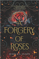 Forgery of Roses (The Inkyard Press / Harlequin Teen)