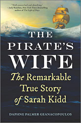 Pirate's Wife: The Remarkable True Story of Sarah Kidd