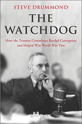 Watchdog: How the Truman Committee Battled Corruption and Helped