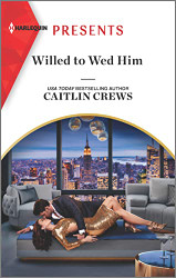 Willed to Wed Him (Harlequin Presents 4036)