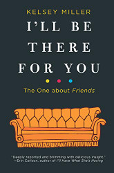 I'll Be There for You: The One about Friends