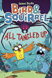 Bird & Squirrel All Tangled Up: A Graphic Novel