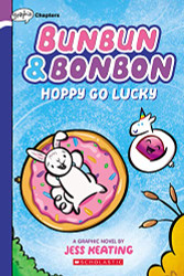 Hoppy Go Lucky: A Graphix Chapters Book (Bunbun & Bonbon #2) (2)