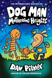 Dog Man: Mothering Heights: A Graphic Novel