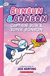 Captain Bun & Super Bonbon: A Graphix Chapters Book