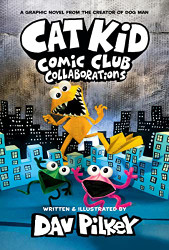 Cat Kid Comic Club: Collaborations: A Graphic Novel