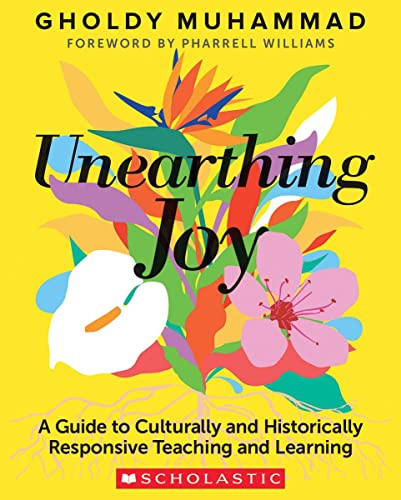 Unearthing Joy: A Guide to Culturally and Historically Responsive