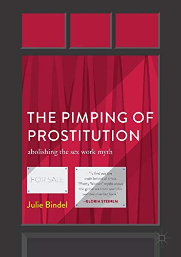 Pimping of Prostitution: Abolishing the Sex Work Myth