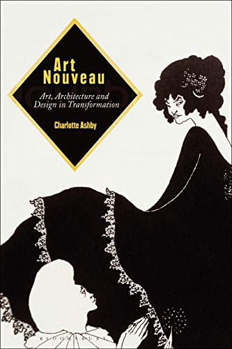 Art Nouveau: Art Architecture and Design in Transformation