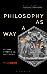 Philosophy as a Way of Life: History Dimensions Directions