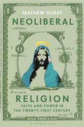 Neoliberal Religion: Faith and Power in the Twenty-first Century