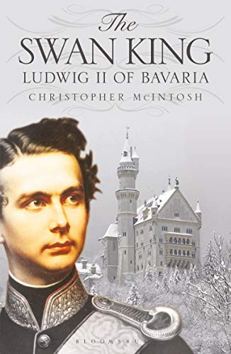 Swan King: Ludwig II of Bavaria