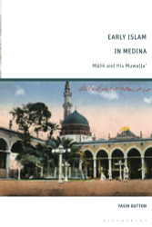 Early Islam in Medina: Malik and His Muwatta'