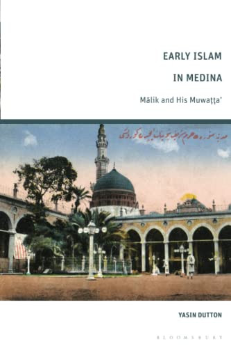 Early Islam in Medina: Malik and His Muwatta'