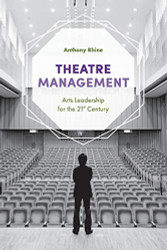 Theatre Management: Arts Leadership for the 21st Century