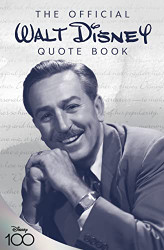 Official Walt Disney Quote Book (Disney Editions Deluxe)
