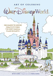 Art of Coloring: Walt Disney World: 100 Images to Inspire Creativity