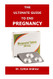 ULTIMATE GUIDE TO END PREGNANCY