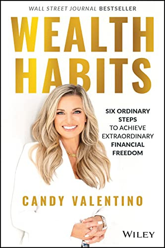 Wealth Habits: Six Ordinary Steps to Achieve Extraordinary Financial