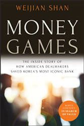 Money Games: The Inside Story of How American Dealmakers Saved Korea's