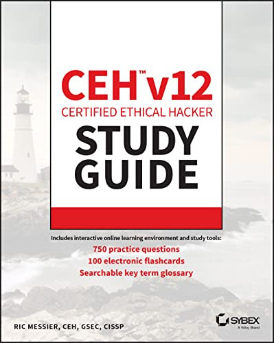 CEH volume 12 Certified Ethical Hacker Study Guide with 750 Practice