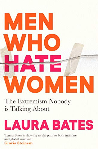 Men Who Hate Women: From incels to pickup artists the truth about