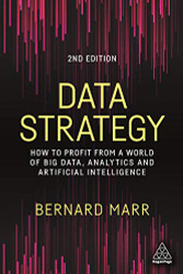 Data Strategy: How to Profit from a World of Big Data Analytics