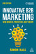 Innovative B2B Marketing: New Models Processes and Theory
