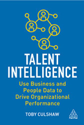 Talent Intelligence: Use Business and People Data to Drive