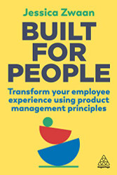 Built for People: Transform Your Employee Experience Using Product