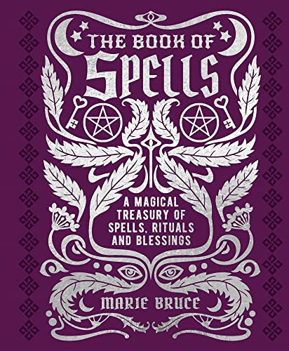 Book of Spells: A Magical Treasury of Spells Rituals