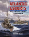 Atlantic Escorts: Ships Weapons and Tactics in World War II