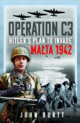 Operation C3: Hitler's Plan to Invade Malta 1942