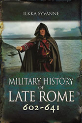 Military History of Late Rome 602-641