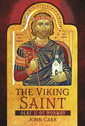 Viking Saint: Olaf II of Norway