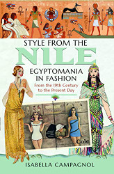 Style from the Nile: Egyptomania in Fashion From the 19th Century