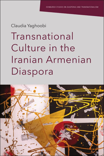 Transnational Culture in the Iranian Armenian Diaspora - Edinburgh