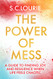 Power of Mess: A guide to finding joy and resilience when life