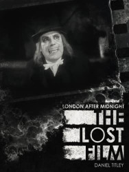 London After Midnight: The Lost Film