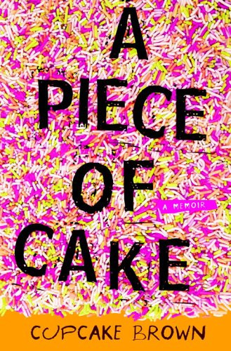 Piece of Cake: A Memoir