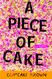 Piece of Cake: A Memoir