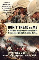Don't Tread on Me: A 400-Year History of America at War from Indian
