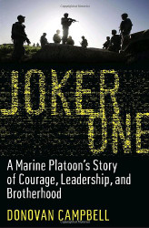 Joker One: A Marine Platoon's Story of Courage Leadership