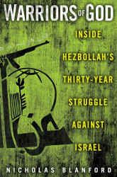Warriors of God: Inside Hezbollah's Thirty-Year Struggle Against