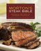 Morton's Steak Bible: Recipes and Lore from the Legendary Steakhouse